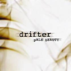 Drifter : Pale Beauty